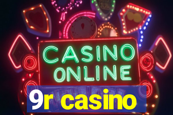 9r casino